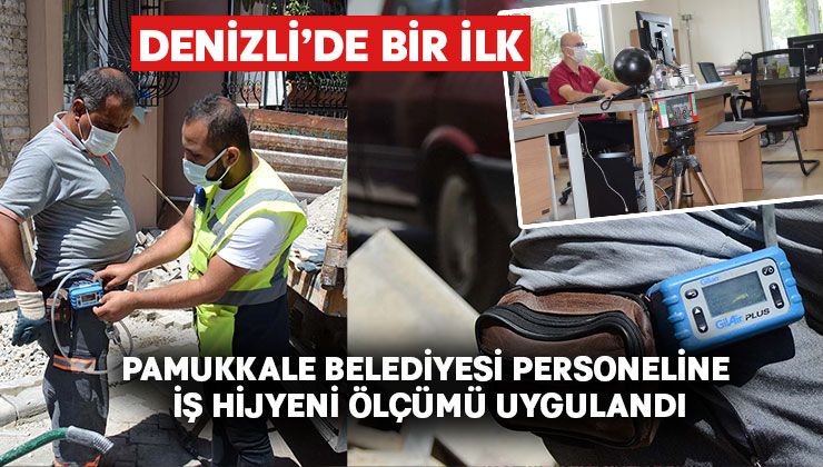 Pamukkale Belediyesi Personeline İş Hijyeni Ölçümü Uygulandı