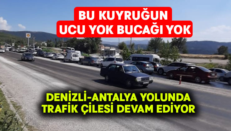 Denizli-Antalya yolunda trafik kilitlendi