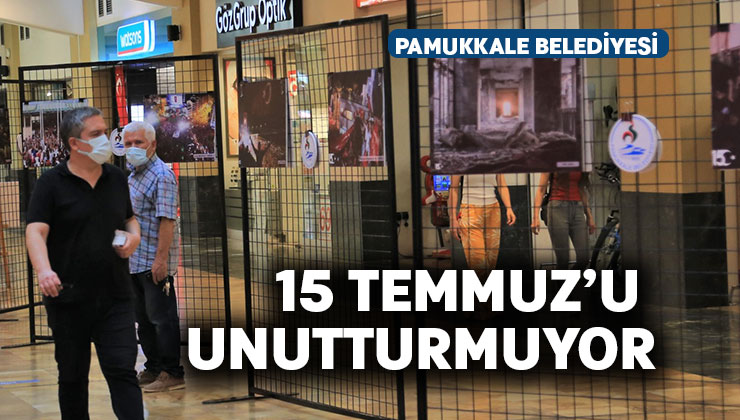 Pamukkale Belediyesi 15 Temmuz’u Unutturmuyor
