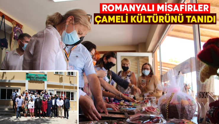 Romanyalı misafirler Çameli kültürünü tanıdı