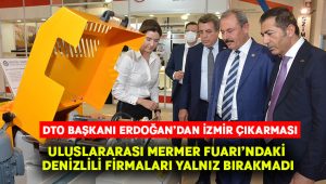 Başkan Erdoğan, Uluslararası Mermer Fuarı’ndaki Denizlili Firmaları Yalnız Bırakmadı