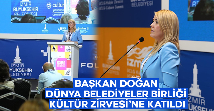 Başkan Doğan Dünya Belediyeler Birliği Kültür Zirvesine katıldı!