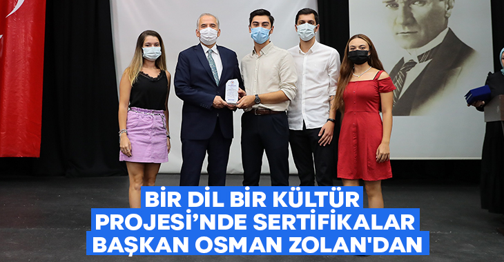 Bir Dil Bir Kültür Projesi’nde sertifikalar Başkan Osman Zolan’dan!