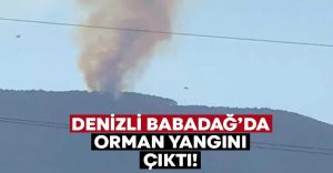 Denizli Babadağ’da orman yangını çıktı!