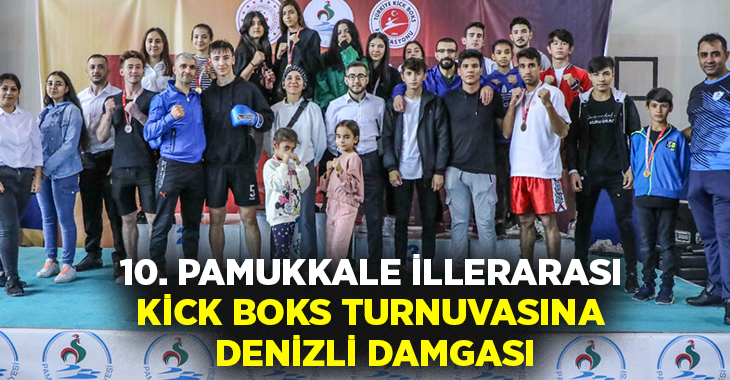10. Pamukkale illerarası Kick Boks turnuvasına Denizli damgası
