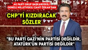 AK Parti Grup Başkanvekili Özkan’dan CHP’yi kızdıracak sözler