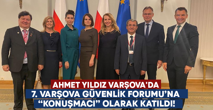 Denizli Milletvekili Ahmet Yıldız 7. Varşova Güvenlik Forumu’na “konuşmacı” olarak katıldı!