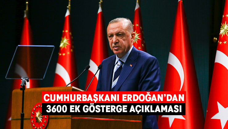 Cumhurbaşkanı Erdoğan’dan 3600 ek gösterge açıklaması!