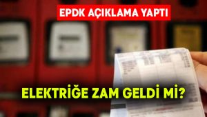 EPDK’dan elektrik zammı için açıklama