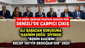 Mustafa Sarıgül’den Denizli’de çarpıcı çıkış! “Benim rakibim Recep Tayyip Erdoğan’dır”