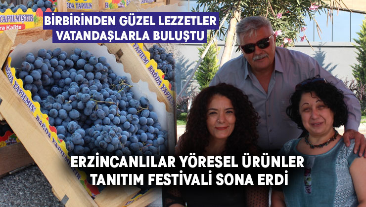 Erzincanlılar Yöresel Ürünler Tanıtım Festivali sona erdi