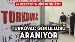 Denizli’de Turkovac gönüllüsü aranıyor