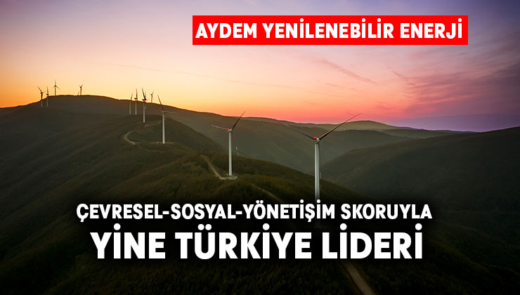 Aydem Yenilenebilir Enerji, Çevresel-Sosyal-Yönetişim Skoruyla Yine Türkiye Lideri