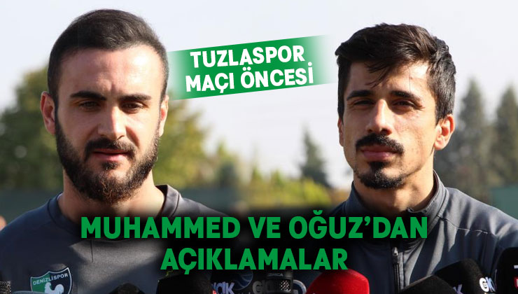 Muhammed ve Oğuz’dan Tuzlaspor maçı öncesi açıklamalar