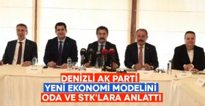 Denizli AK Parti yeni ekonomi modelini oda ve STK’lara anlattı