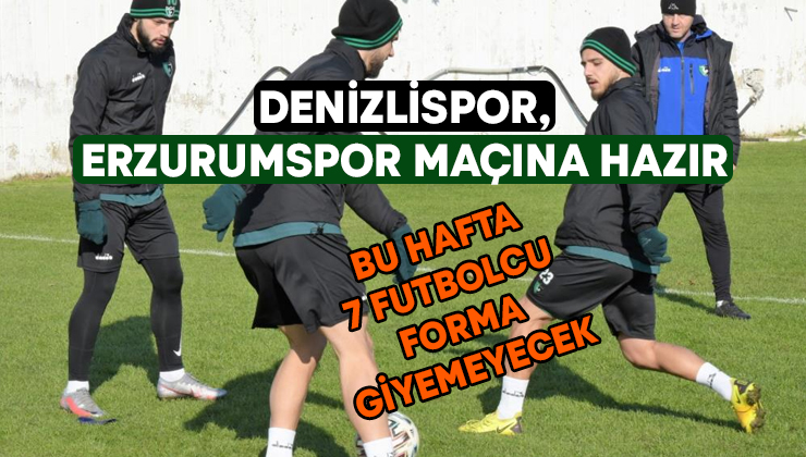 Denizlispor, Erzurumspor maçına hazır