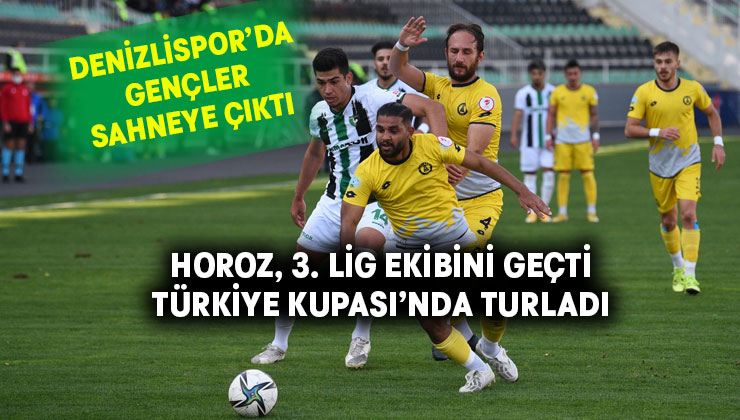 Gençler gollerini attı Denizlispor Türkiye Kupası’nda turladı
