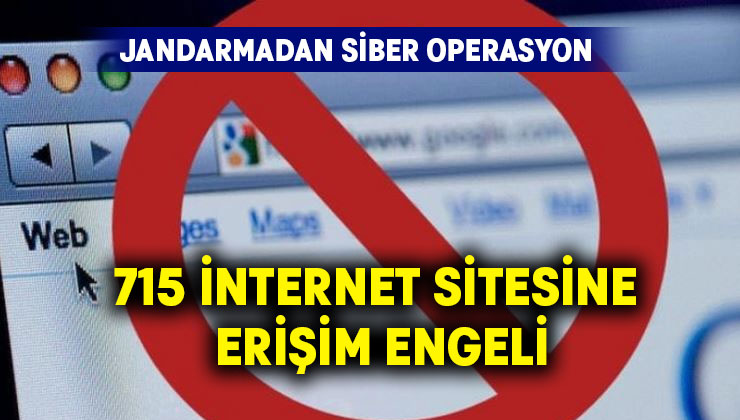Jandarmadan siber operasyon.. 715 internet sitesine erişim engeli
