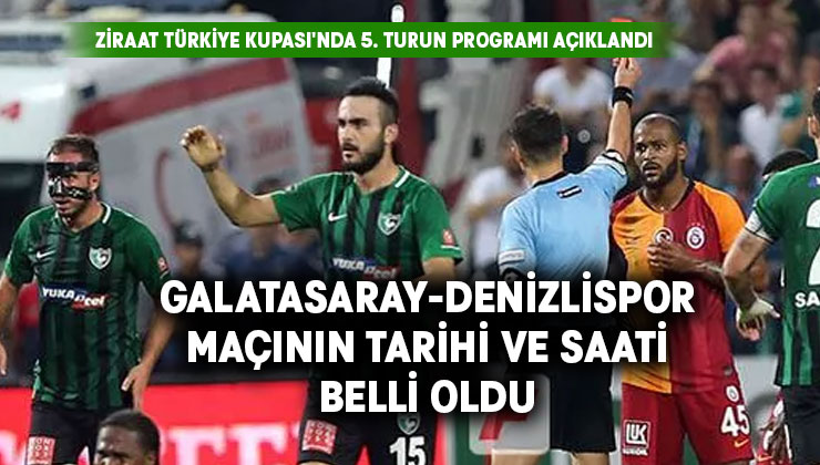 Galatasaray-Denizlispor maçının tarihi ve saati belli oldu