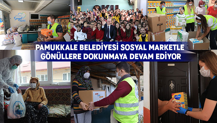 Pamukkale Belediyesi Sosyal Marketle Gönüllere Dokunmaya Devam Ediyor