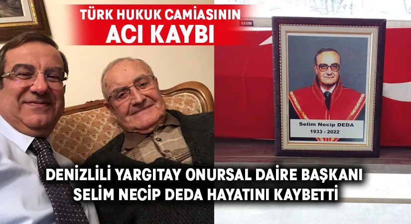 Denizlili Yargıtay Onursal Daire Başkanı Selim Necip Deda hayatını kaybetti