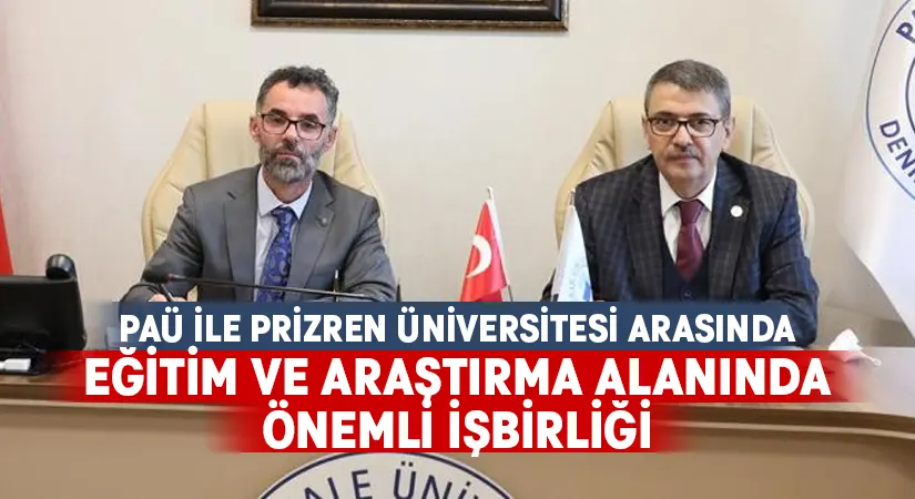 PAÜ ile Prizren Üniversitesi arasında eğitim ve araştırma alanında önemli işbirliği