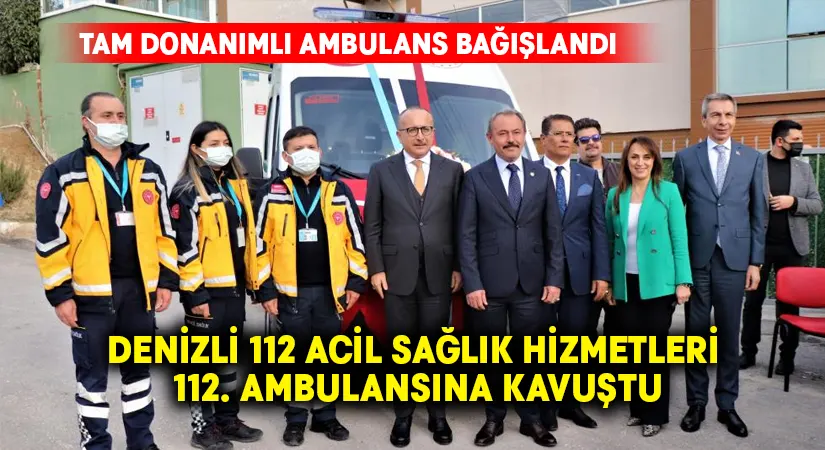 Denizli 112 Acil Sağlık hizmetleri 112. ambulansına kavuştu