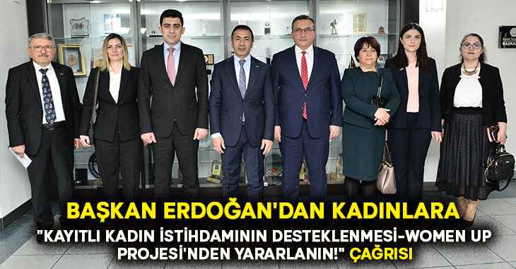 DTO Başkanı Erdoğan’dan Kadınlara ‘Women-up’ projesine katılın’ çağrısı!