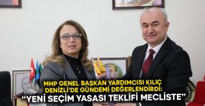 MHP Genel Başkan Yardımcısı Kılıç Denizli’de gündemi değerlendirdi!
