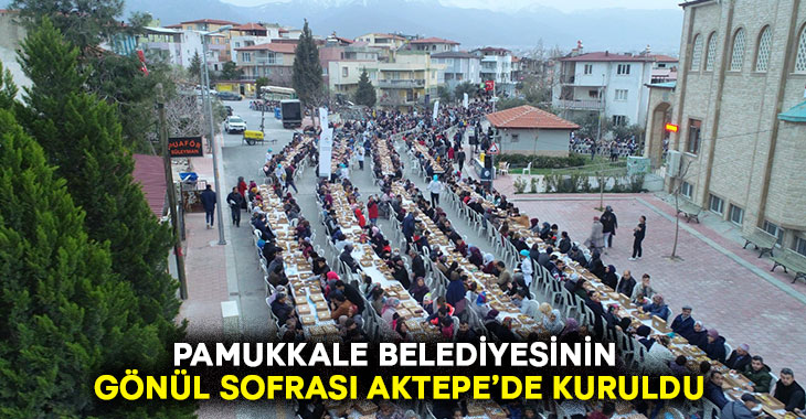 Pamukkale Belediyesi’nin Gönül Sofrası Aktepe’de kuruldu!