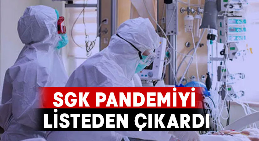 Pandemi, SGK listesinden çıktı