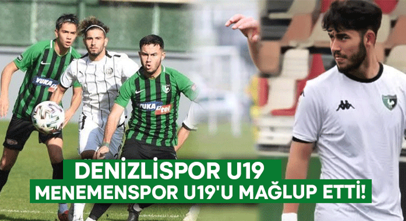 Denizlispor U19 Menemenspor U19’u mağlup etti!