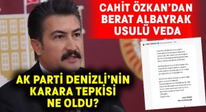 Cahit Özkan kararına, AK Parti Denizli’nin tepkisi ne oldu?