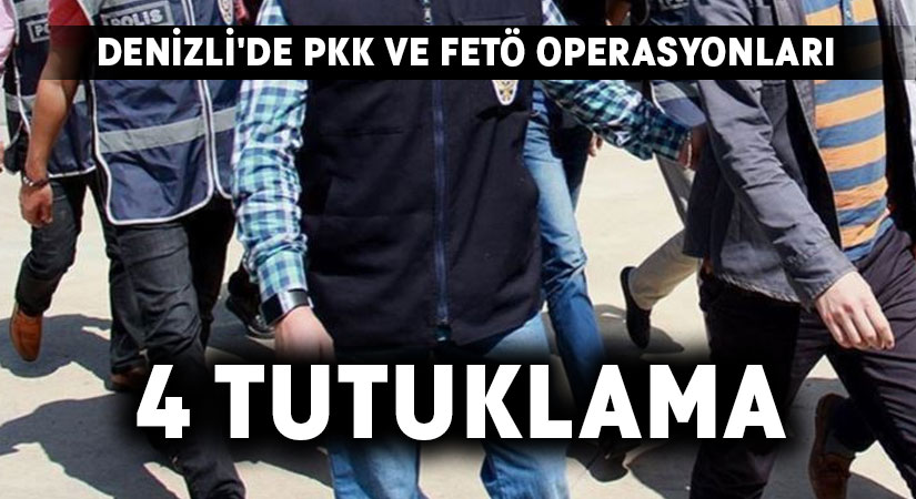 Denizli’de PKK ve FETÖ operasyonları