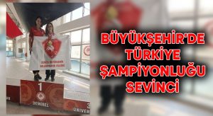 Büyükşehir’de Türkiye Şampiyonluğu sevinci
