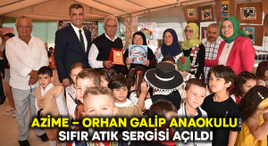 Azime – Orhan Galip Anaokulu Sıfır Atık Sergisi Açıldı.