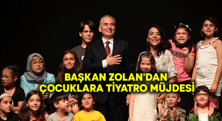 Başkan Zolan’dan Çocuklara Tiyatro müjdesi
