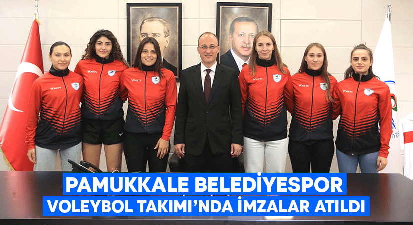 Pamukkale Belediyespor Voleybol Takımı’nda İmzalar Atıldı