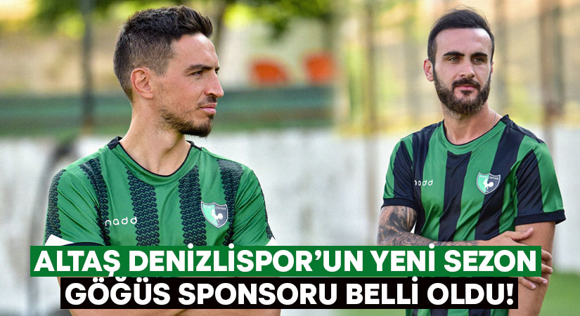 Altaş Denizlispor’un yeni sezon göğüs sponsoru belli oldu!