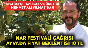 Mehmet Ali Yılmaz’dan nar festivali çağrısı! Ayvada fiyat beklentisi 10 TL