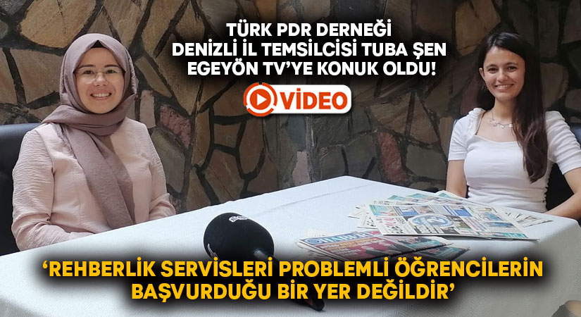 Türk PDR Derneği Denizli İl Temsilcisi Tuba Şen ‘Rehberlik servisleri problemli öğrencilerin başvurduğu bir yer değildir’