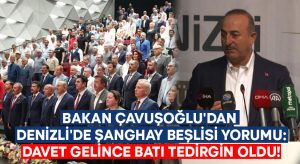 Bakan Çavuşoğlu’dan Denizli’de Şanghay Beşlisi yorumu: Davet gelince batı tedirgin oldu!