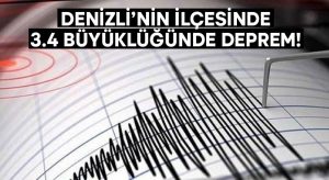 Denizli’nin ilçesinde 3.4 büyüklüğünde deprem!