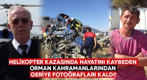 Helikopter kazasında hayatını kaybeden Orman kahramanlarından geriye fotoğrafları kaldı!
