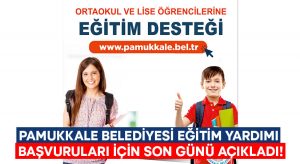 Pamukkale Belediyesi Eğitim Yardımı Başvuruları için son günü açıkladı!