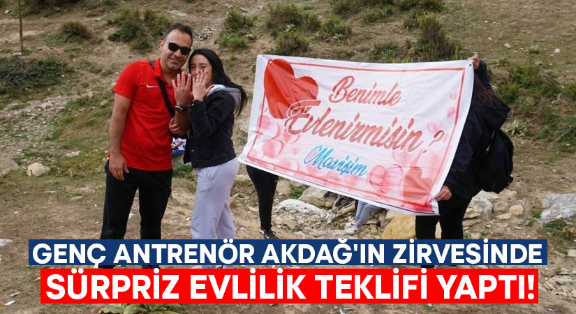 Genç antrenör Akdağ’ın zirvesinde sürpriz evlilik teklifi yaptı!
