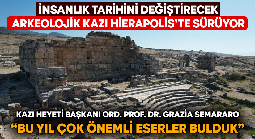 İnsanlık tarihini değiştirecek arkeolojik kazı Hierapolis’te sürüyor!