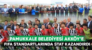 Pamukkale Belediyesi Akköy’e FIFA Standartlarında Zemine Sahip Stat Kazandırdı