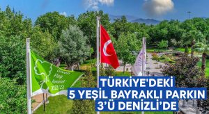 Türkiye’deki 5 yeşil bayraklı parkın 3’ü Denizli’de