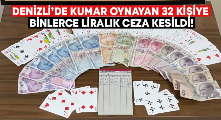 Denizli’de kumar oynayan 32 kişiye binlerce liralık ceza kesildi!